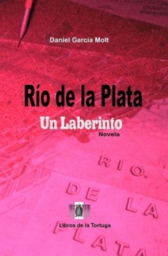 Río de la Plata: Un Laberinto - García Molt, Daniel