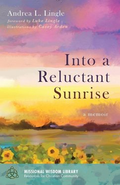 Into a Reluctant Sunrise - Lingle, Andrea L.; Arden, Casey