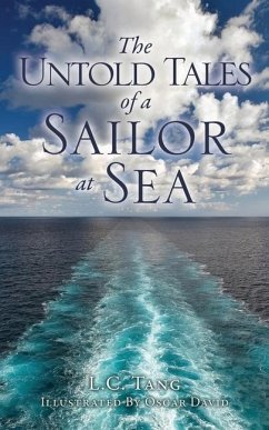 The Untold Tales of a Sailor at Sea - Tang, L. C.