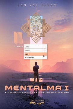 Mentalma I: A Consciência Esclarecida e a Gestão dos Arquivos Mentais - Ellam, Jan Val; Val Ellam, Jan