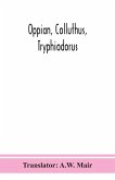 Oppian, Colluthus, Tryphiodorus