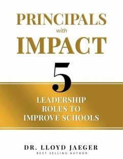 Principals with Impact: 5 Leadership Roles to Improve Schools - Jaeger, Lloyd