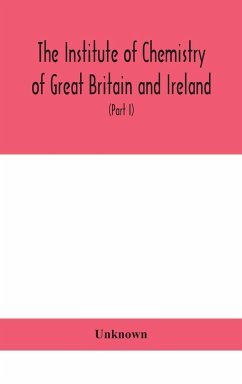 The Institute of Chemistry of Great Britain and Ireland; Founded Incorporated by Royal Charter 1885. Journal and Proceedings 1921 (Part I) - Unknown