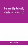 The Cambridge University Calendar For the Year 1826