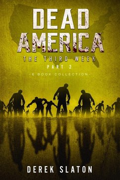 Dead America The Third Week Part Two - 6 Book Collection - Slaton, Derek