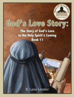 God's Love Story Book 11: The Story of God's Love in the Holy Spirit's Coming - Lender, R. Lane