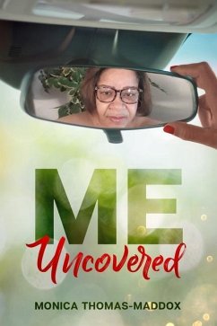 Me, Uncovered - Thomas-Maddox, Monica