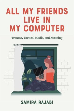 All My Friends Live in My Computer - Rajabi, Samira