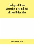 Catalogue of Hebrew manuscripts in the collection of Elkan Nathan Adler