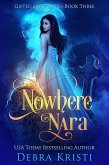 Nowhere Nara (Gifted Girls Series, #3) (eBook, ePUB) Nowhere Nara (Gifted Girls Series, #3) (eBook, ePUB)