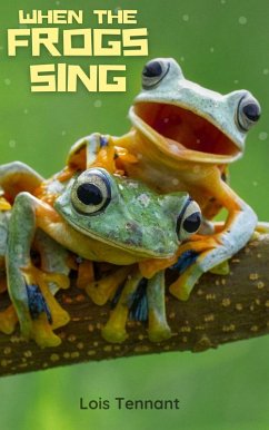 When The Frogs Sing (eBook, ePUB) - Tennant, Lois