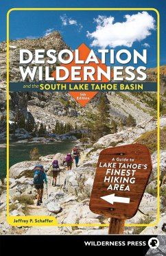 Desolation Wilderness and the South Lake Tahoe Basin - Schaffer, Jeffrey P