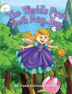 The World's First Tooth Fairy... Ever - Carruth, Zane Carson