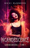 Incandescence: Genesis Brooks - Tome 1