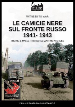 Le camicie nere sul fronte russo 1941-1943 - Romeo Di Colloredo Mels, Pierluigi