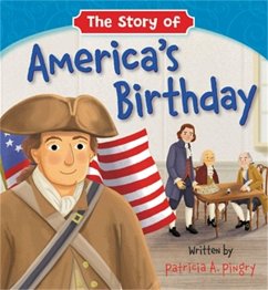 The Story of America's Birthday - Pingry, Patricia A