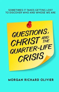 Questions, Christ and the Quarter-life Crisis - Olivier, Morgan Richard