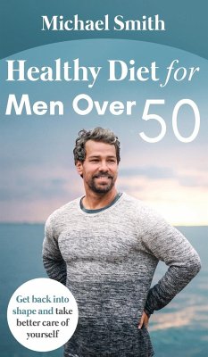 Healthy Diet for Men Over 50 - Smith, Michael