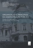 Organização E Princípios Da Administração Pública: Estudos em homenagem a José dos Santos Carvalho Filho