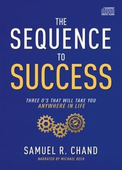 The Sequence to Success: Three O's That Will Take You Anywhere in Life - Chand, Samuel R.