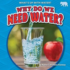 Why Do We Need Water? - Kenney, Karen