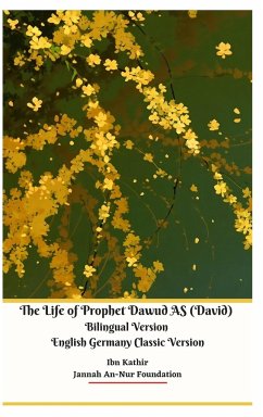 The Life of Prophet Dawud AS (David) Bilingual Version English Germany Classic Version Hardcover Edition - Foundation, Jannah An-Nur