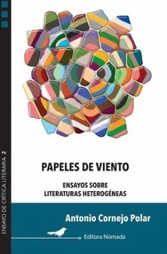 Papeles de viento: Ensayos sobre literaturas heterogéneas - Cornejo Polar, Antonio
