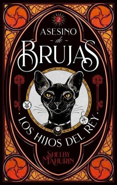 Asesino de Brujas - Vol. 2. Los Hijos del Rey - Mahurin, Shelby