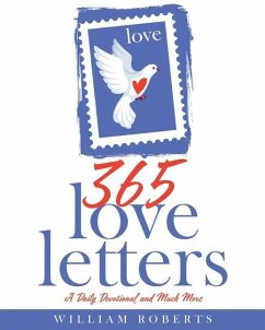 365 Love Letters: A Daily Devotional and Much More - Roberts, William