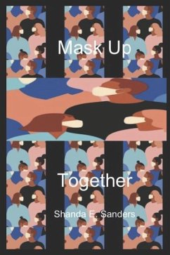 Mask Up Together - Sanders, Shanda E.