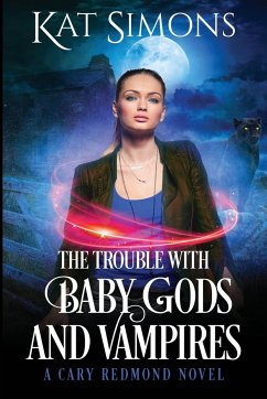 The Trouble with Baby Gods and Vampires - Simons, Kat