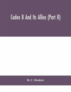 Codex B and its allies (Part II) - C. Hoskier, H.