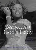 Becoming God's Lady: The True Beauty of Womanhood