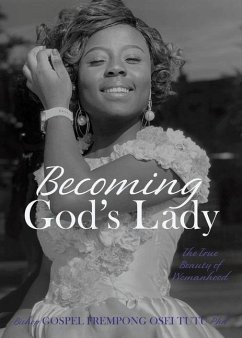 Becoming God's Lady: The True Beauty of Womanhood - Tutu, Bishop Gospel Frempong Osei