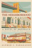 The Neighborhood: A Novel of Brooklyn & Some of the People Who Made It Famous