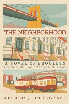 The Neighborhood: A Novel of Brooklyn & Some of the People Who Made It Famous - Faragasso, Alfred J.