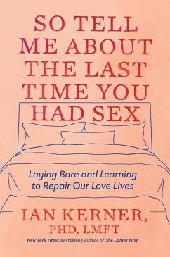 So Tell Me about the Last Time You Had Sex - Kerner, Ian