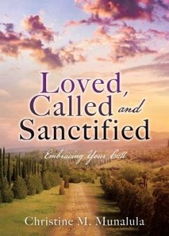 Loved, Called and Sanctified: Embracing Your Call - Munalula, Christine M.