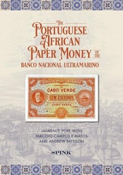 The Portuguese African Paper Money of the Banco Nacional Ultramarino - Pope, Laurence; Campos E. Matos, Parcídio; Pattison, Andrew