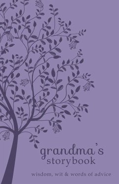Grandma's Storybook: Wisdom, Wit, and Words of Advice - Harris, Angie