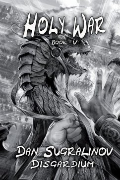 Holy War (Disgardium Book #V): LitRPG Series - Sugralinov, Dan