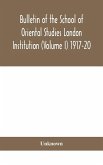 Bulletin of the School of Oriental Studies London Institution (Volume I) 1917-20