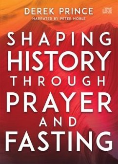 Shaping History Through Prayer and Fasting - Prince, Derek