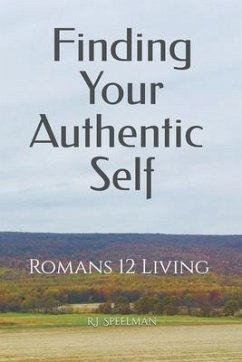 Finding Your Authentic Self - Speelman Ed D, Rebecca J; Speelman, R J