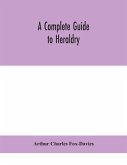 A complete guide to heraldry