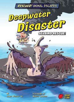 Deepwater Disaster: Seabird Rescue! - Buckley James Jr.