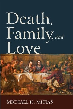 Death, Family, and Love - Mitias, Michael H.