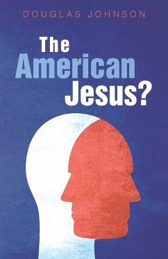 The American Jesus? - Johnson, Douglas