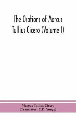 The orations of Marcus Tullius Cicero (Volume I) - Tullius Cicero, Marcus