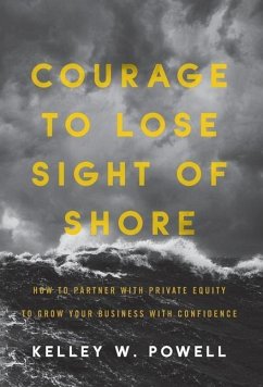 Courage to Lose Sight of Shore - Powell, Kelley W